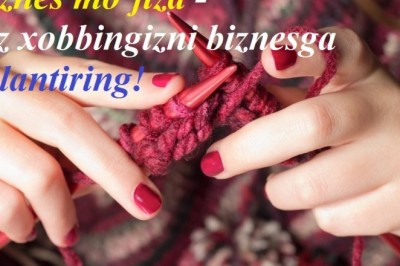 Biznes mo‘jiza - o‘z ishqibozligingizni biznesga aylantirish yo‘li