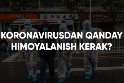 Koronavirusdan qanday himoyalanish kerak?