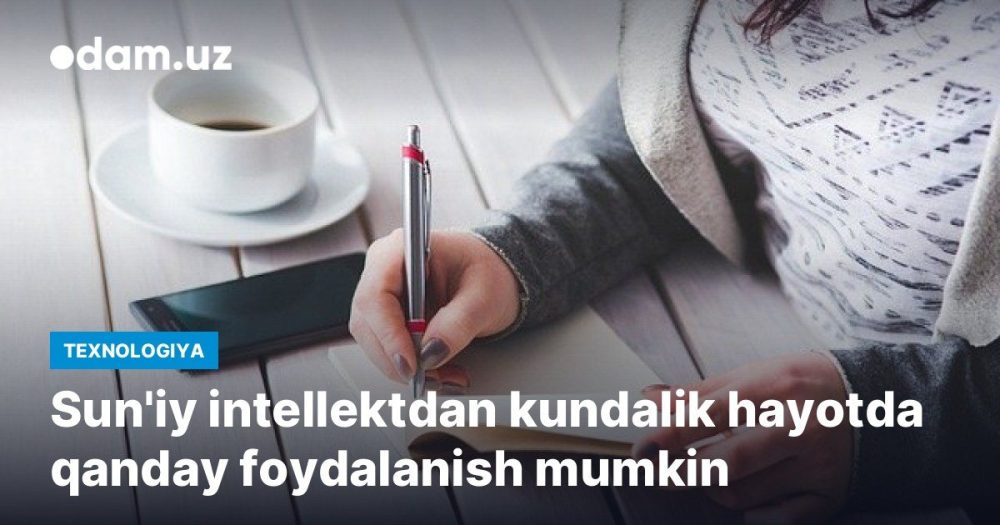 Sun'iy intellektdan kundalik hayotda qanday foydalanish mumkin
