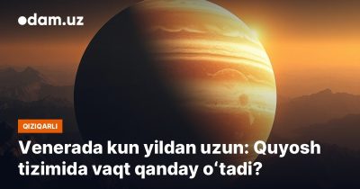 Venerada kun yildan uzun: Quyosh tizimida vaqt qanday oʻtadi?